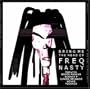 Bring Me the Head of Freq Nasty