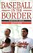 Search : Baseball on the Border