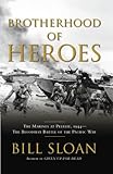 Brotherhood of Heroes: The Marines at Peleliu, 1944--The Bloodiest Battle of the Pacific War