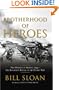Brotherhood of Heroes: The Marines at Peleliu, 1944 -- The Bloodiest Battle of the Pacific War