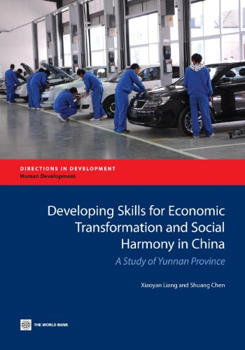 Developing Skills for Economic Transformation and Social Harmony in China: A Study of Yunnan Province (Directions in Development)