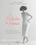 Revue Editions du Roseau  / La mÿ©decine des femmes : Une vision naturelle de la santÿ© au fÿ©minin