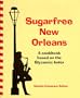 Sugarfree New Orleans, A cookbook based on the Glycemic Index
