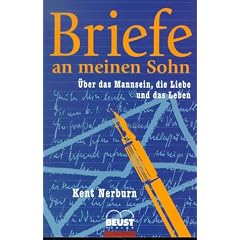 Briefe an meinen Sohn. �ber das Mannsein, die Liebe und das Leben
