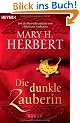 Die dunkle Zauberin: Roman