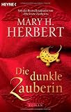 Die dunkle Zauberin: Roman - Mary H. Herbert
