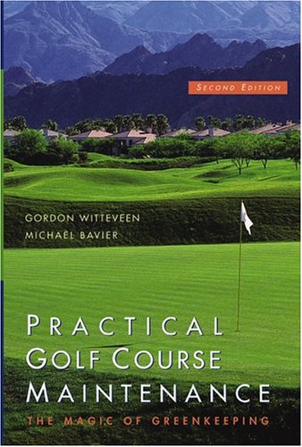 Practical Golf Course Maintenance: The Magic of Greenkeeping