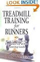 Treadmill Training for Runners: How to Utilize the Treadmill for Your Running Goals