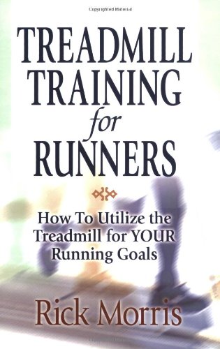 treadmill training for runners how to utilize the treadmill for your running goals