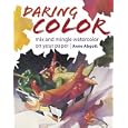Daring Color: Mix and Mingle Watercolor on Your Paper