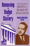 Removing A Badge Of Slavery : The Record Of Brown V.  Board Of Education