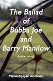 The Ballad of Bubba Joe and Barry Manilow