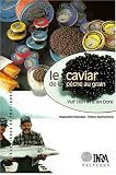 Le caviar: De la p�che au grain