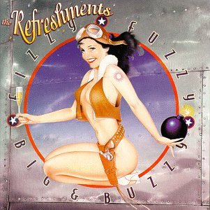 REFRESHMENTS - Fizzy Fuzzy Big & Buzzy - Zortam Music
