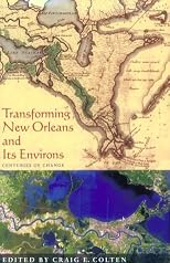 Transforming New Orleans and Its Environs: Centuries of Change