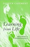 Review Routledge  / Learning From Life: Becoming a Psychoanalyst