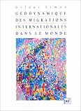 Géodynamique des migrations internationales dans le monde (Ancien prix éditeur : 38.00 euro - Economisez 69 %)