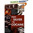 From Silver to Cocaine: Latin American Commodity Chains and the Building of the World Economy, 1500-2000 (American Encounters/Global Interactions)