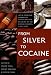 From Silver to Cocaine: Latin American Commodity Chains and the Building of the World Economy, 1500&acirc;��2000 (American Encounters/Global Interactions)