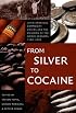 From Silver to Cocaine: Latin American Commodity Chains and the Building of the World Economy, 15002000 (American Encounters/Global Interactions)