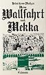 Meine Wallfahrt nach Mekka