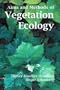 Aims and Methods of Vegetation Ecology