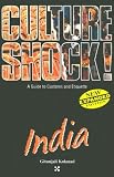 Culture Shock! India: A Survival Guide to Customs and Etiquette (Culture Shock! Guides)