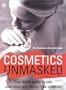 Cosmetics Unmasked: Your Family Guide to Safe Cosmetics and Allergy-Free Toiletries