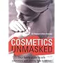 Cosmetics Unmasked: Your Family Guide to Safe Cosmetics and Allergy-freeToiletries