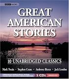 By Stephen Crane, Ambrose Bierce, Jack London: Great American Stories: Ten Unabridged Classics [Audiobook]