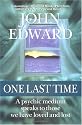 One Last Time: A Psychic Medium Speaks to Those We Have Loved and Lost
