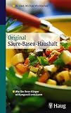 Original S�ure-Basen-Haushalt: Wie Sie Ihren K�rper wirkungsvoll ents�uern - Michael Worlitschek