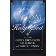Baptism of the Holy Spirit God's Provision of Power by Asa Mahan and Charles G. Finney