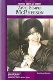 Aimee Semple McPherson (Spiritual Leaders and Thinkers)