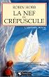 L'Assassin royal, tome 3 : La Nef du cr�puscule
