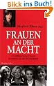 Frauen an der Macht. 21 einflussreiche Frauen berichten aus der Wirklichkeit