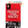 Frauen an der Macht. 21 einflussreiche Frauen berichten aus der Wirklichkeit