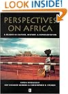 Perspectives on Africa: A Reader in Culture, History, and Representation (Global Perspectives)