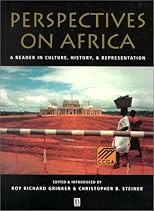 Perspectives on Africa: A Reader in Culture, History, and Representation (Global Perspectives)