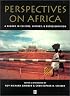 Perspectives on Africa: A Reader in Culture, History, and Representation (Global Perspectives)