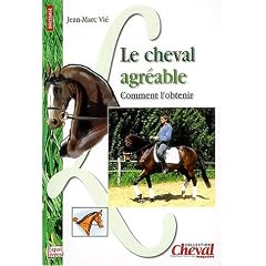 Le cheval agr�able : Comment l'obtenir