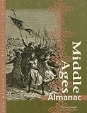 Middle Ages: Almanac Edition 1. (U-X-L Middle Ages Reference Library)