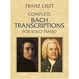 Complete Bach Transcriptions for Solo Piano [Paperback]