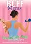 Buff Moms: Beyond Baby Body Workout