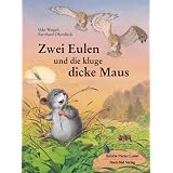 Zwei Eulen und die kluge dicke Mausvon "Udo Weigelt"
