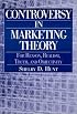 Controversy in Marketing Theory: For Reason, Realism, Truth, and Objectivity