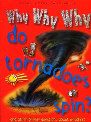 Why Why Why Do Tornadoes Spin? (Why Why Why)
