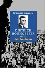 The Cambridge Companion to Dietrich Bonhoeffer (Cambridge Companions to Religion)