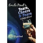 Emile Pinet's Tears, Cheers and Fears: (A Selection of Poems) book cover