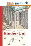 Die Kinder-Uni - Erstes Semster: Forscher erkl�ren die R�tsel der Welt